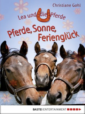 cover image of Lea und die Pferde--Pferde, Sonne, Ferienglück
